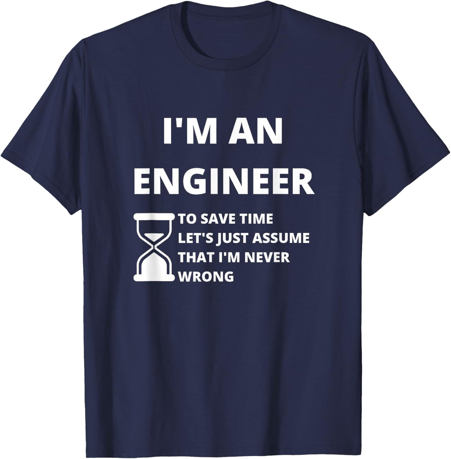 I'm An Engineer - Funny Sarcastic Engineering Gift,Short Sleeve T-Shirt - T-Shirt | Navy