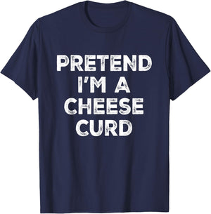 Pretend I'm A Cheese Curd Lazy Halloween Costume T-Shirt - T-Shirt | Navy