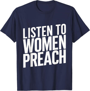 Listen To Women Preach T-Shirt - T-Shirt | Navy