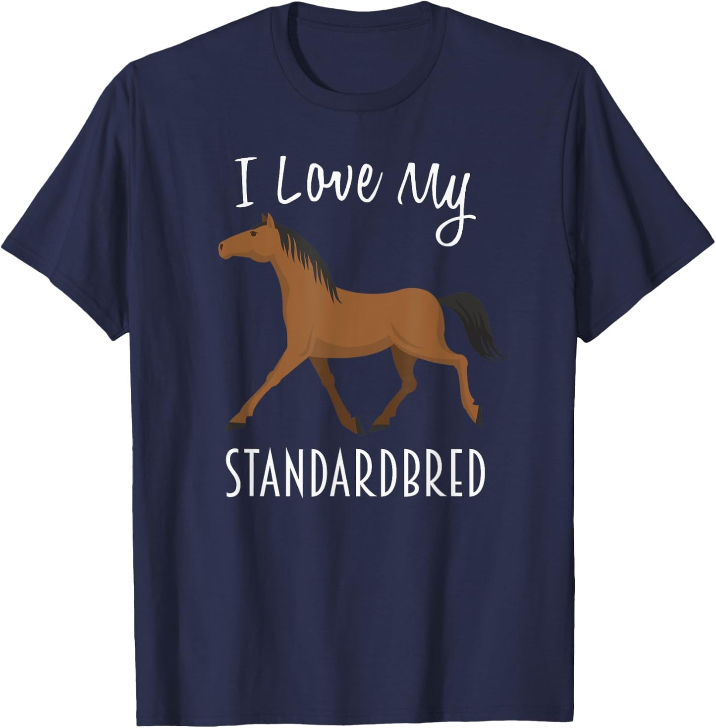 I Love My Standardbred Horse T-Shirt - T-Shirt | Navy