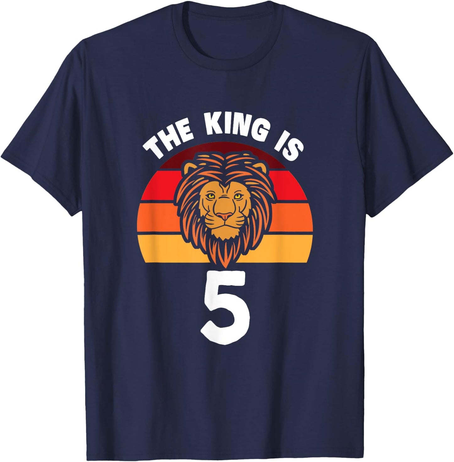 The King Is 5 Animal Themed Lion 5th Birthday Party Apparel T-Shirt - T-Shirt | Navy