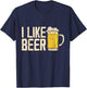 I Like Beer Drink Lover Beers Drinking Beer T-Shirt - T-Shirt | Navy