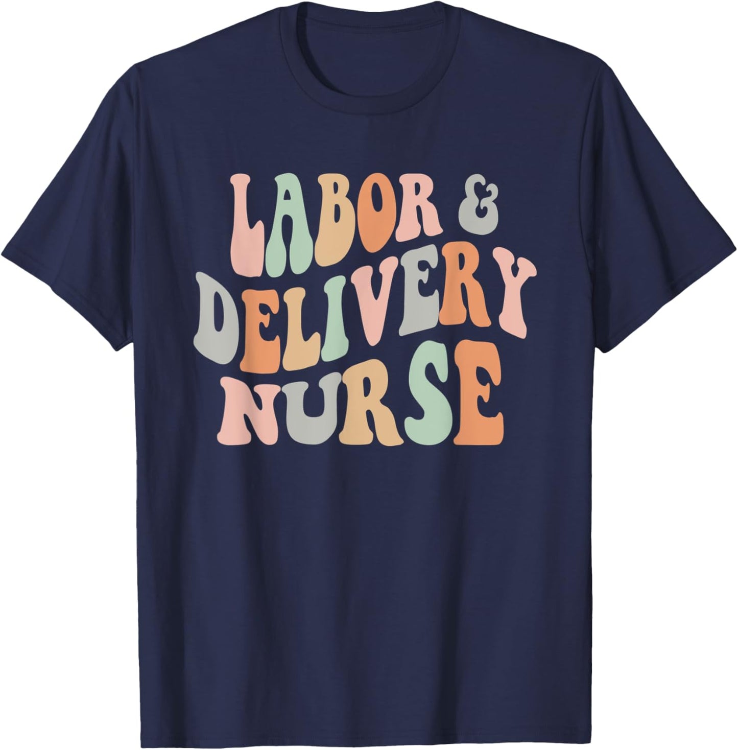 Retro Groovy Labor and Delivery Nurse - L&D Nurse Nursing T-Shirt - T-Shirt | Navy