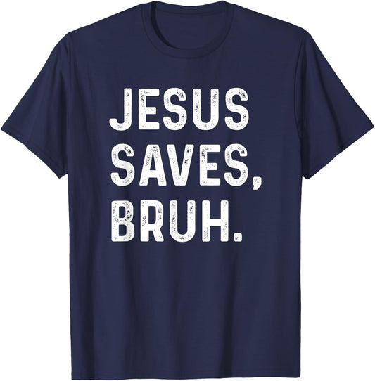 Jesus Saves Bruh Funny Religious Humor T-Shirt - T-Shirt | Navy