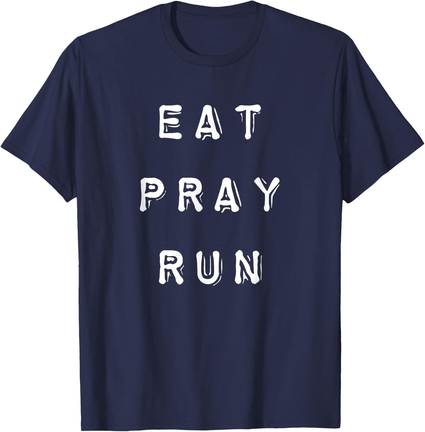 Eat Pray Run T-Shirt - T-Shirt | Navy