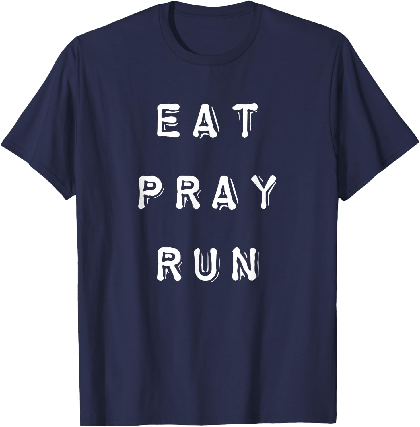 Eat Pray Run T-Shirt - T-Shirt | Navy