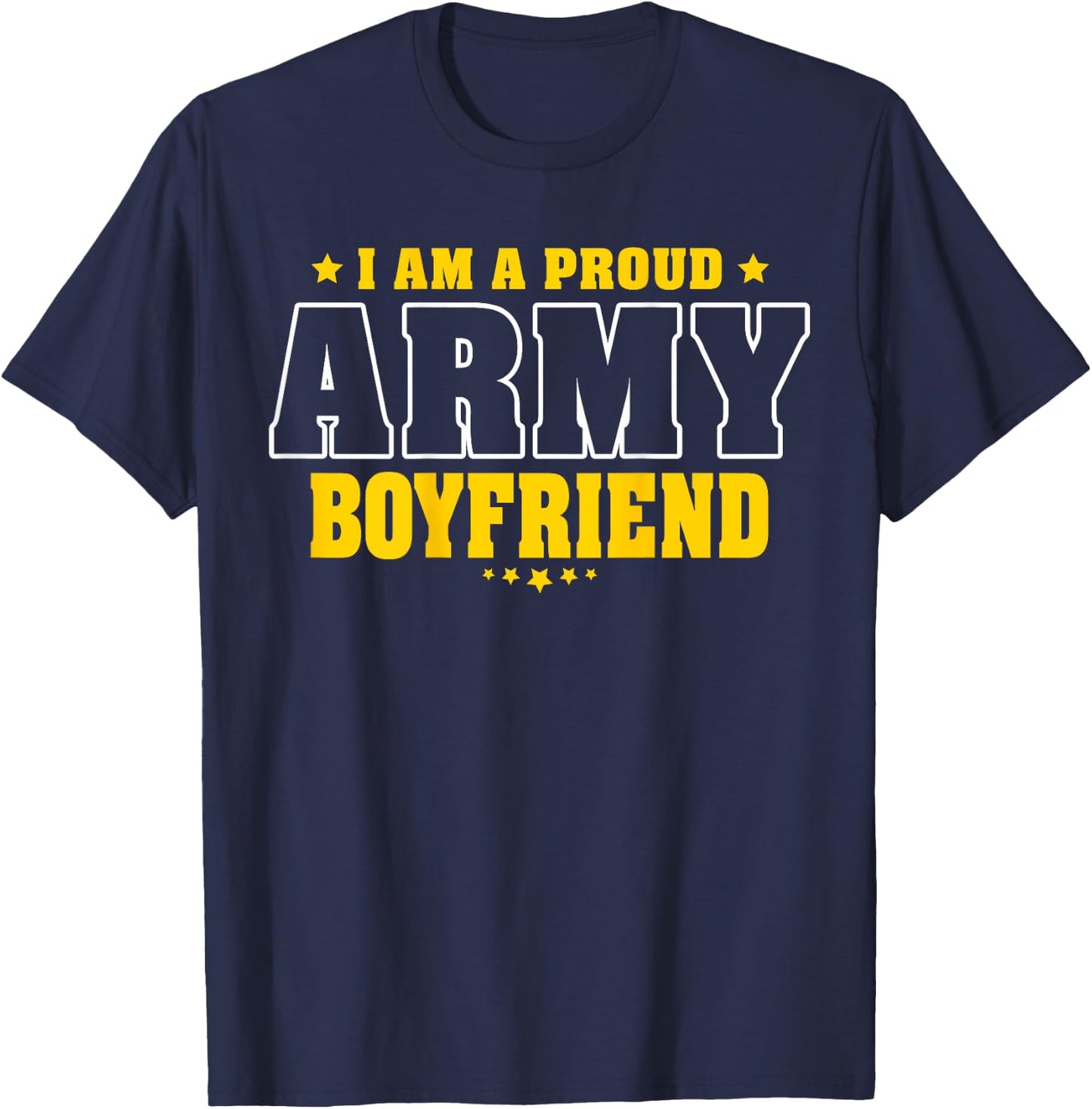 I Am A Proud Army Boyfriend Patriotic Pride Military Couple T-Shirt - T-Shirt | Navy