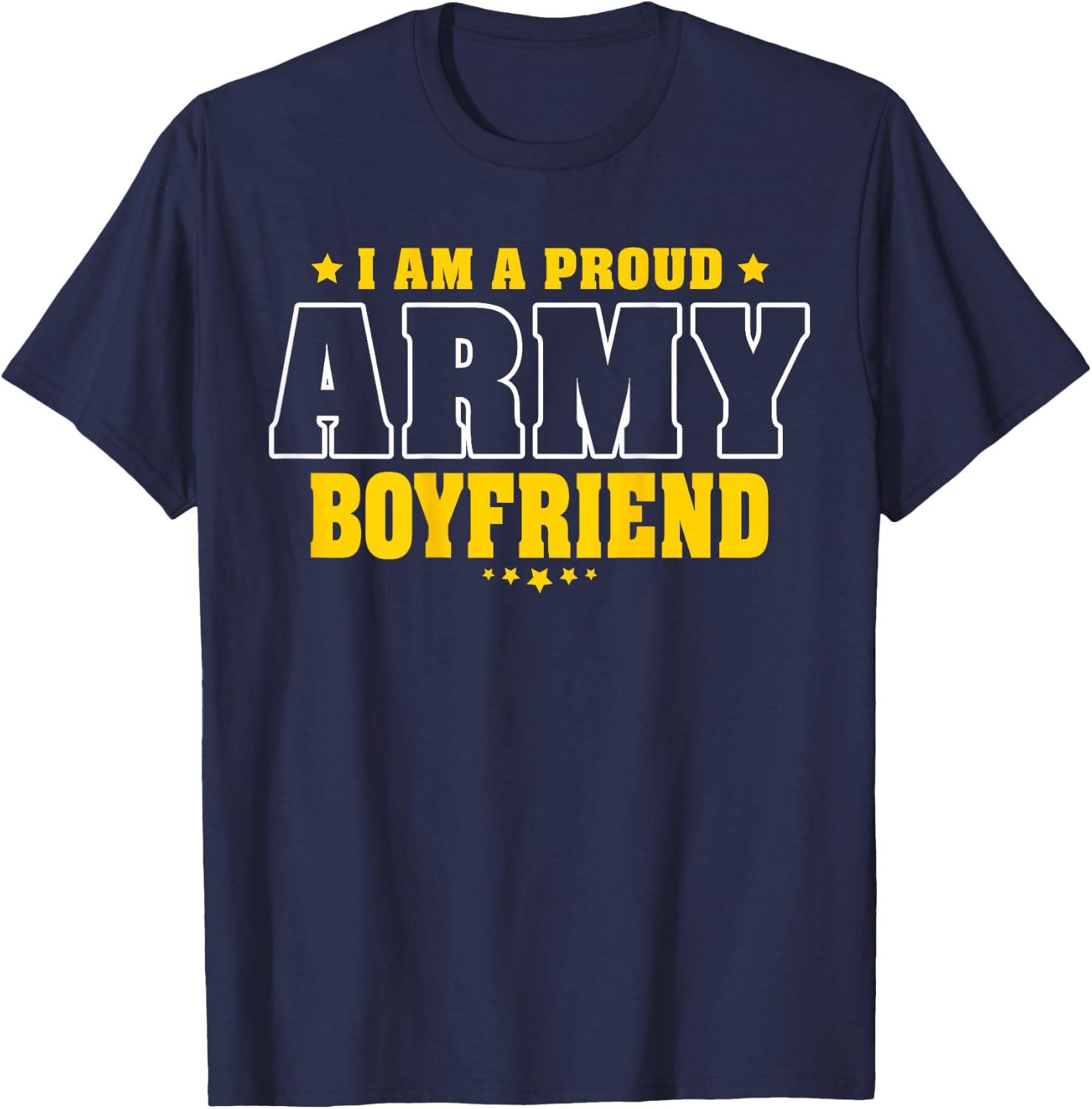 I Am A Proud Army Boyfriend Patriotic Pride Military Couple T-Shirt - T-Shirt | Navy
