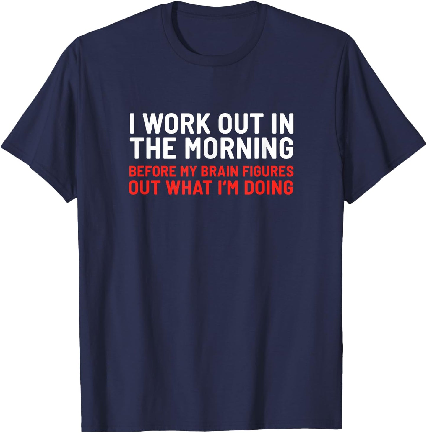 Ich trainiere morgens Funny Calisthenics Gym Fitness T-Shirt - T-Shirt | Navy