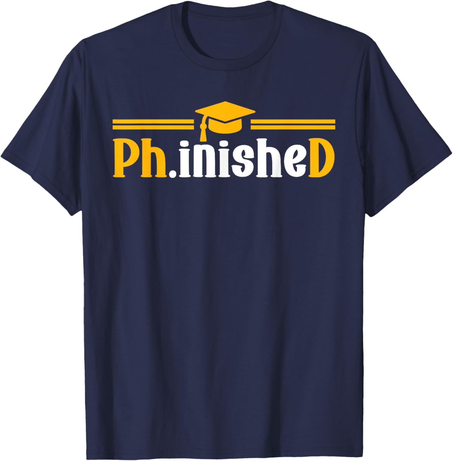 PhD Phinished Funny PhD Graduation 2026 T-Shirt - T-Shirt | Navy