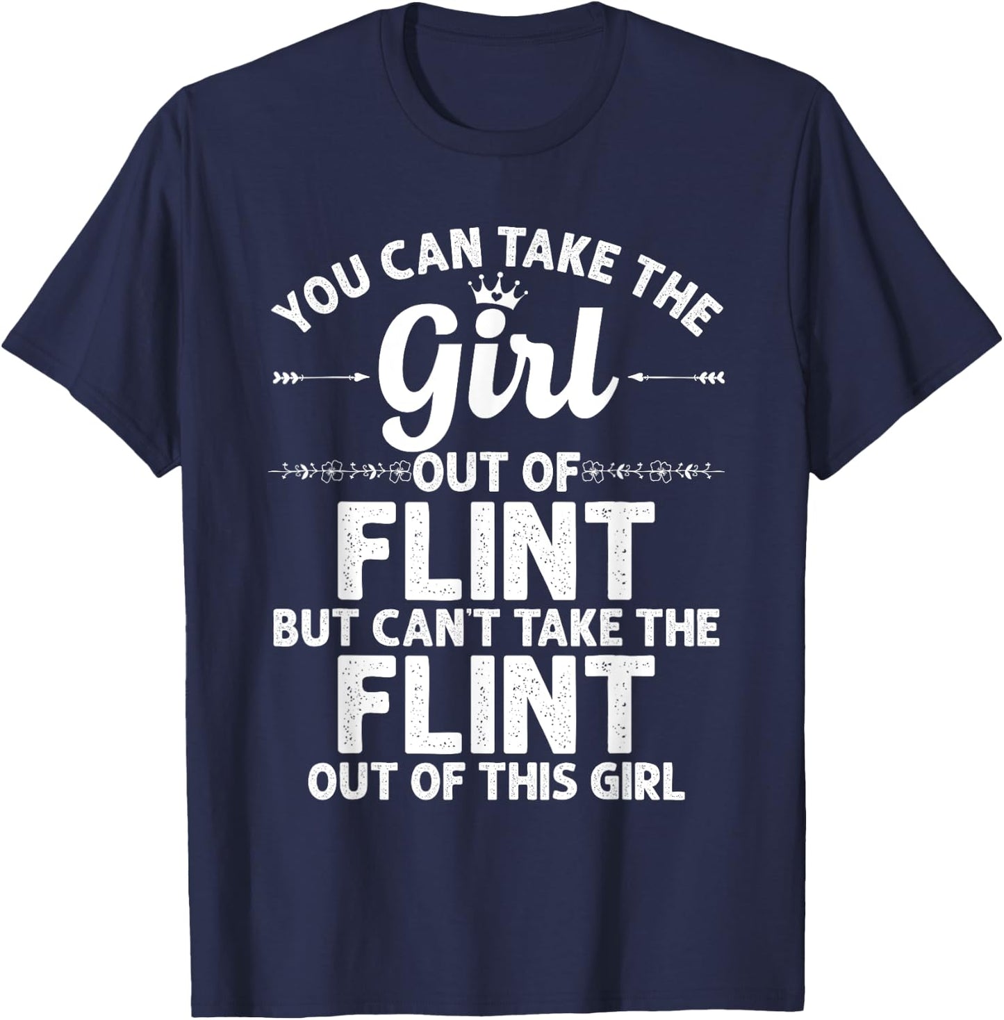 Girl Out Of FLINT MI MICHIGAN Gift Funny Home Roots USA T-Shirt - T-Shirt | Navy