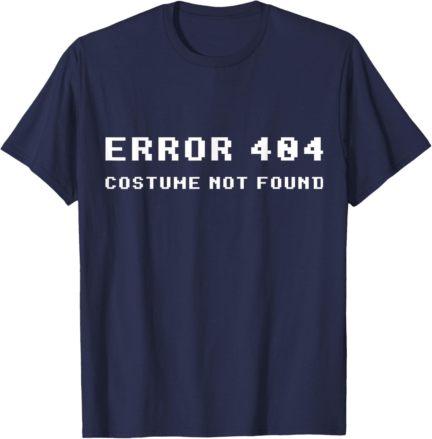 Error 404 Costume Not Found Funny Lazy Halloween T-Shirt - T-Shirt | Navy
