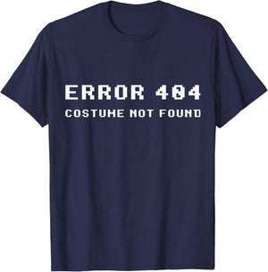 Error 404 Costume Not Found Funny Lazy Halloween T-Shirt - T-Shirt | Navy