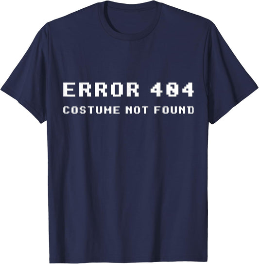 Error 404 Costume Not Found Funny Lazy Halloween T-Shirt - T-Shirt | Navy