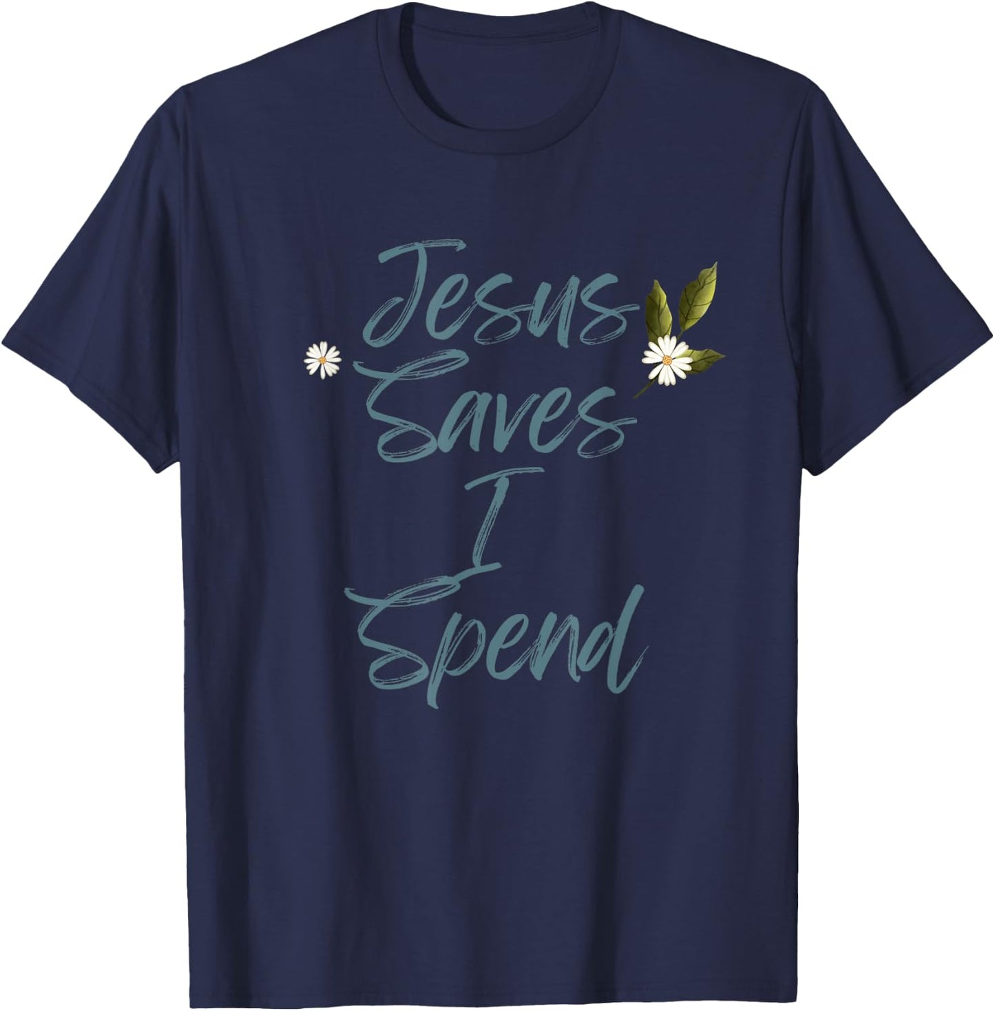 Jesus Saves I Spend Funny Christian Cross T-Shirt - T-Shirt | Navy