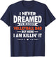 I Never Dreamed I'd Be A Sexy Volleyball Dad T-Shirt - T-Shirt | Navy