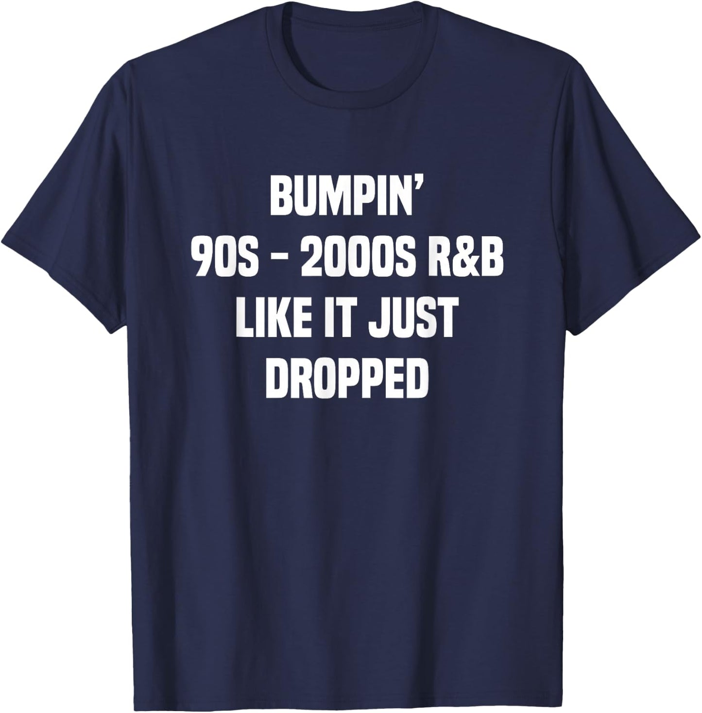 Bumpin' 90s 2000s R&B T-Shirt - T-Shirt | Navy