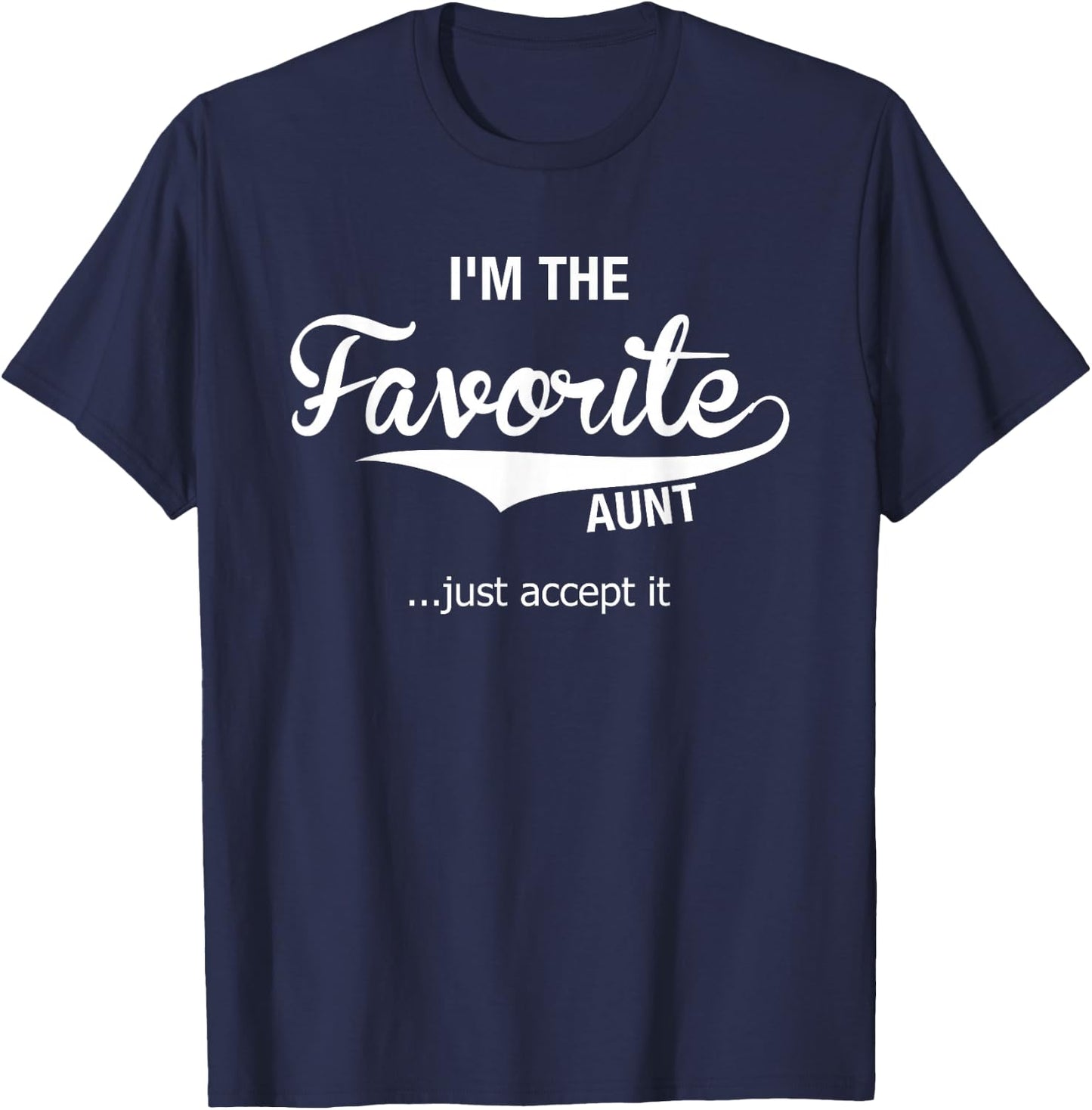 Aunt Gifts from Niece Nephew Auntie I'm The Favorite Aunt T-Shirt - T-Shirt | Navy