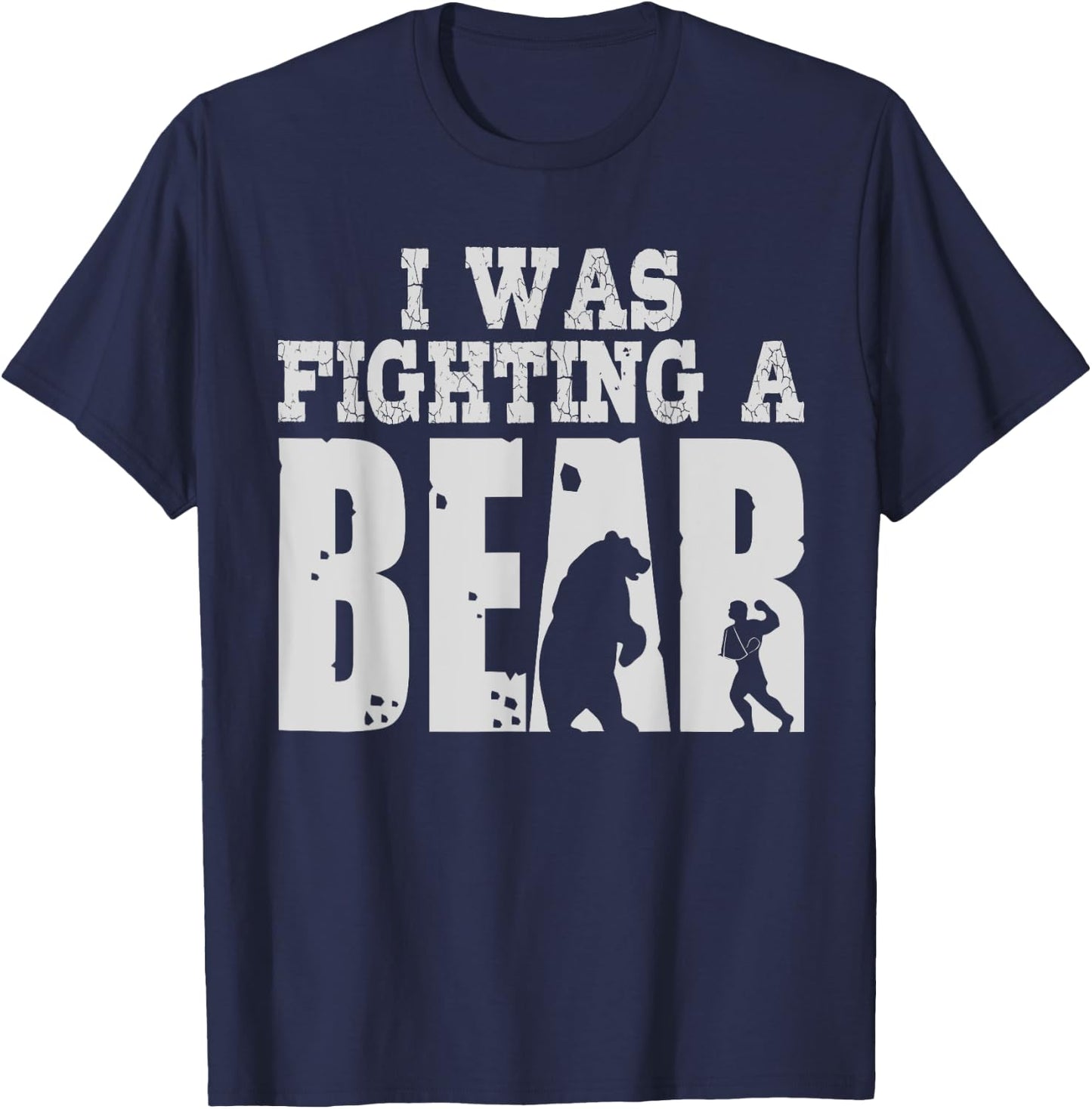 Best I Was Fighting A Bear Boys Girls | Funny Get Well Gift T-Shirt - T-Shirt | Navy
