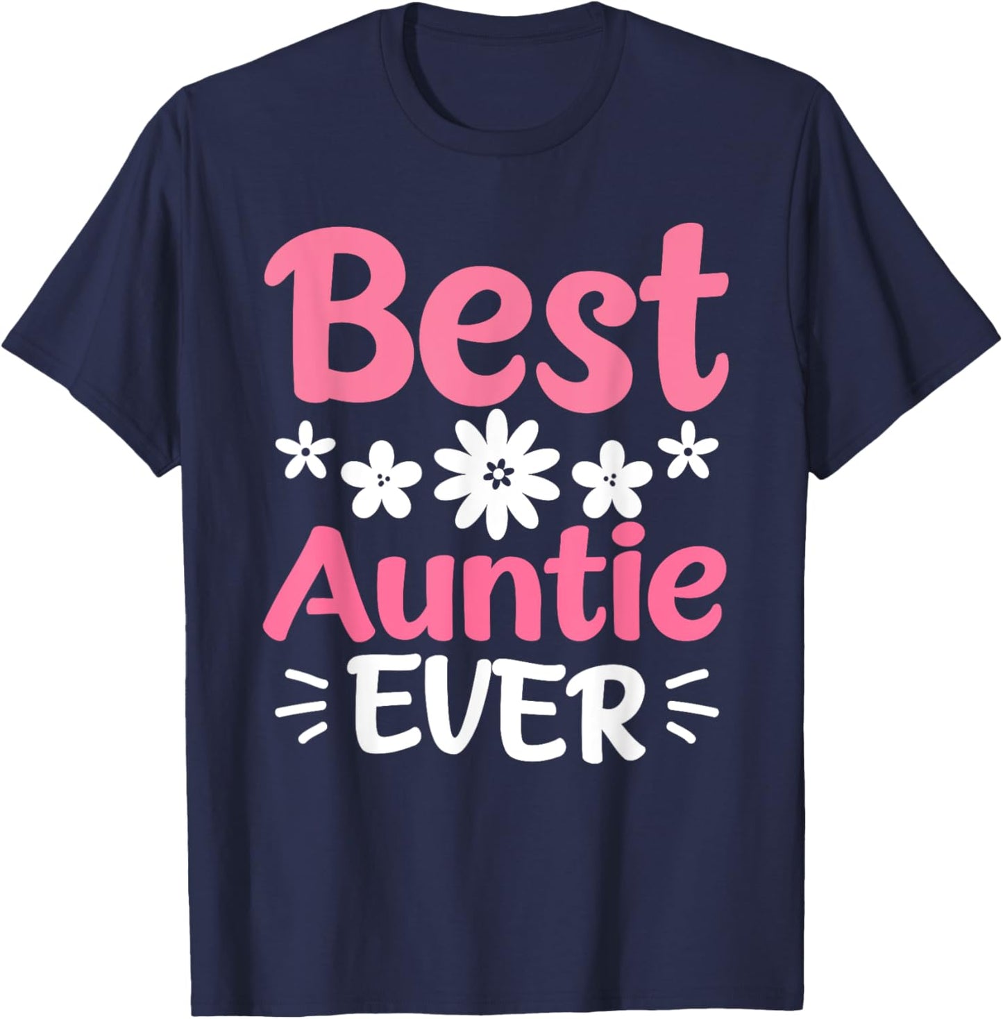 Auntie Aunt Best Aunt Auntie Ever T-Shirt - T-Shirt | Navy