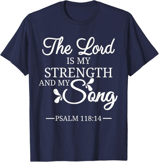 The Lord is My Strength and My Song Psalm 118:14 Bible Verse T-Shirt - T-Shirt | Navy