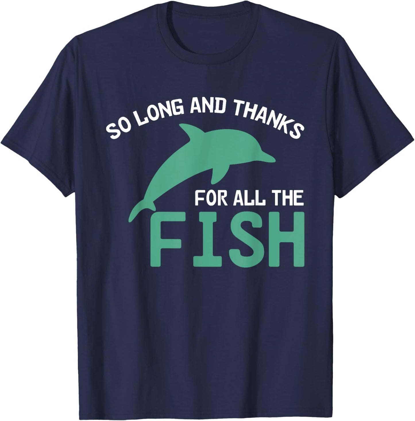 Funny Quote So Long And Thanks For All The Fish Vintage T-Shirt - T-Shirt | Navy