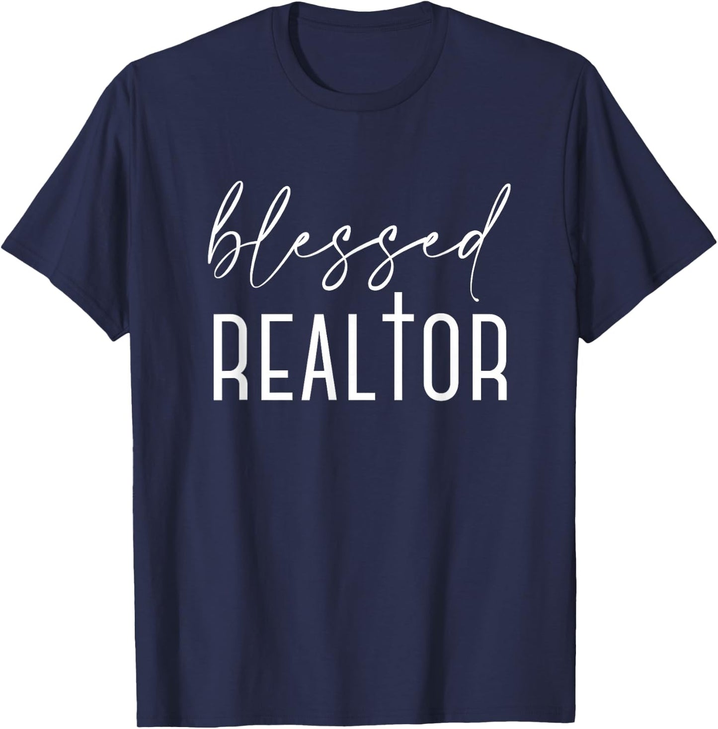 Blessed Realtor for Real Estate Agents and Brokers T-Shirt - T-Shirt | Navy