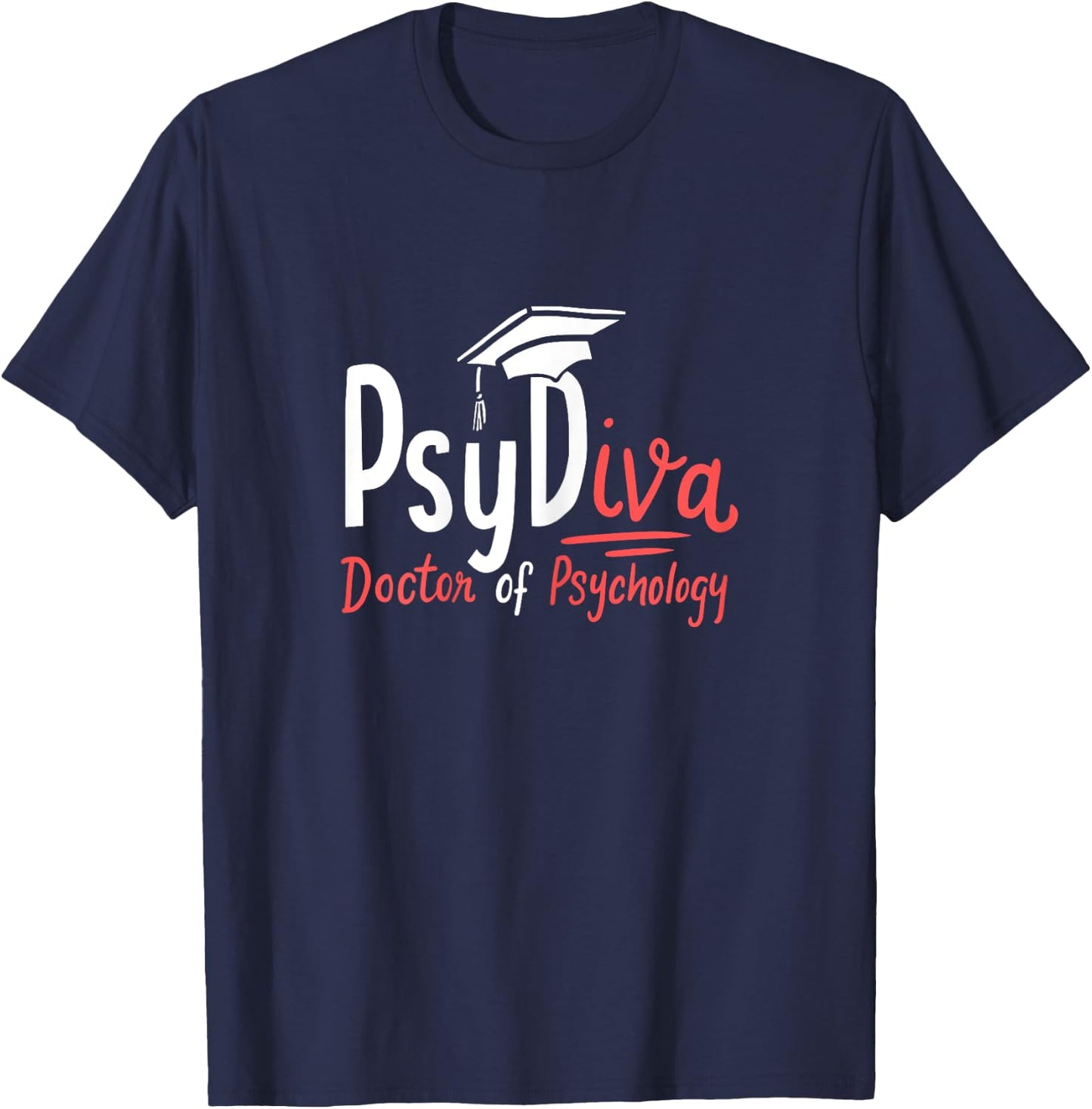 Funny PsyDiva Doctor of Psychology Funny Psychologist Gift T-Shirt - T-Shirt | Navy