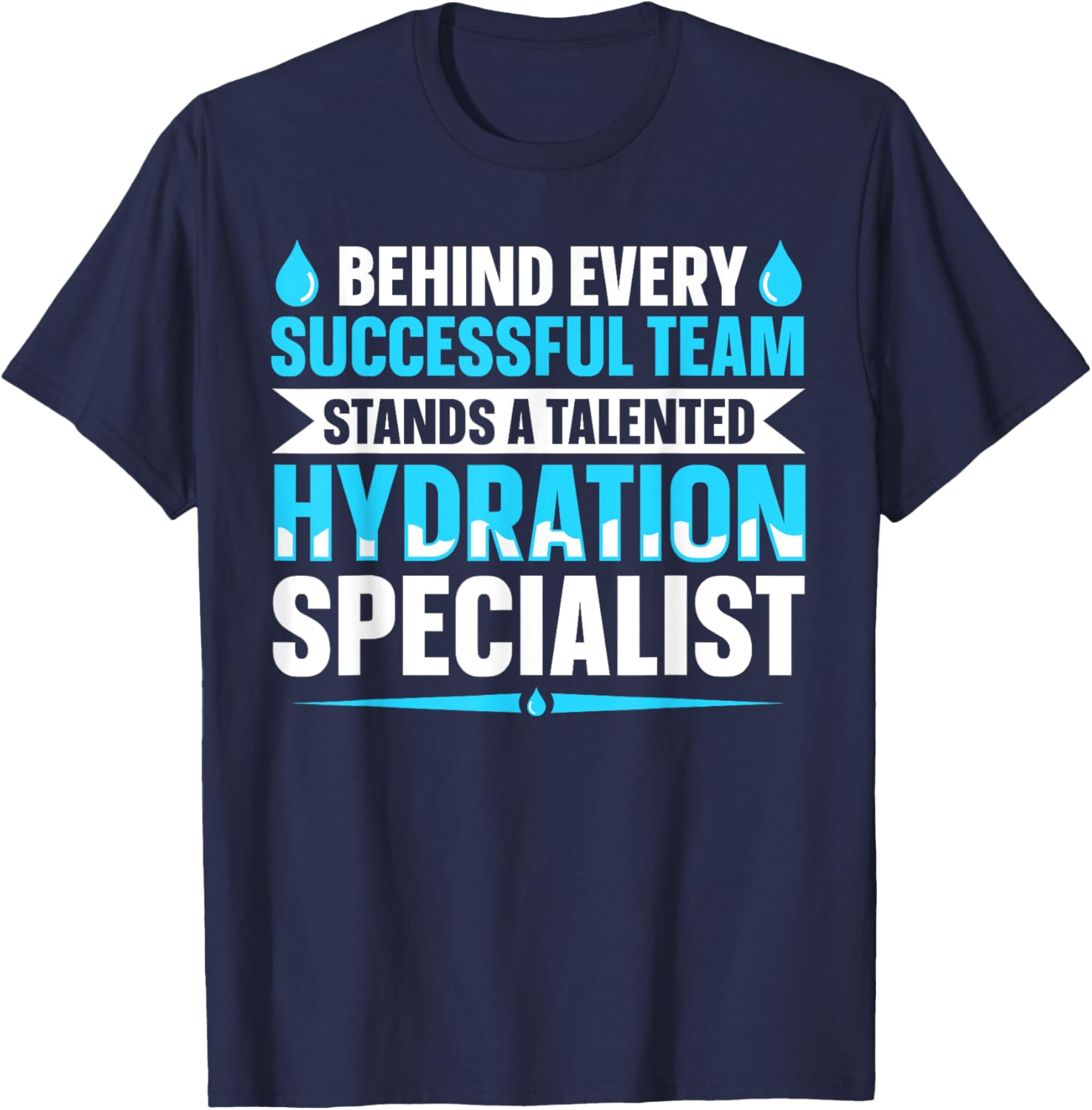 Team Manager Waterboy Quote for a Hydration Specialist T-Shirt - T-Shirt | Navy