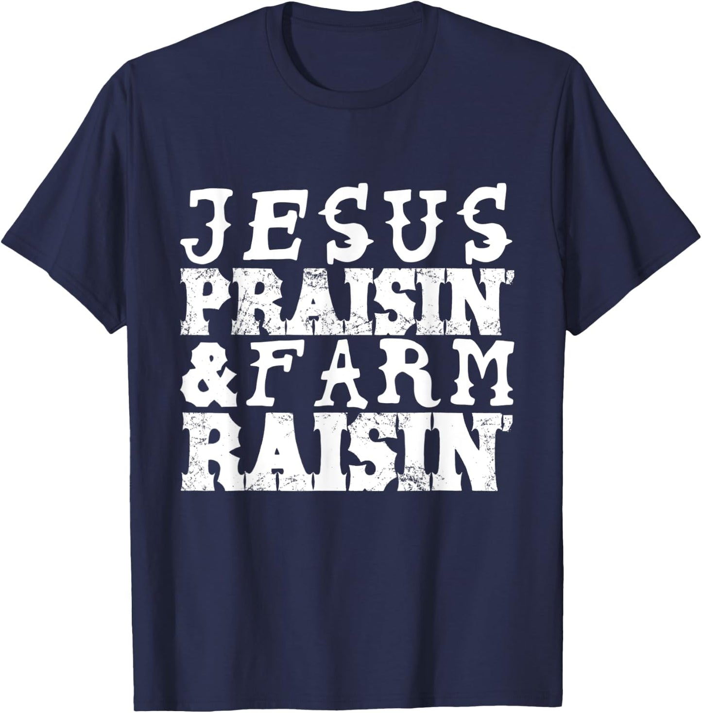 Jesus Praisin' & Farm Raisin' Farming T-Shirt - T-Shirt | Navy
