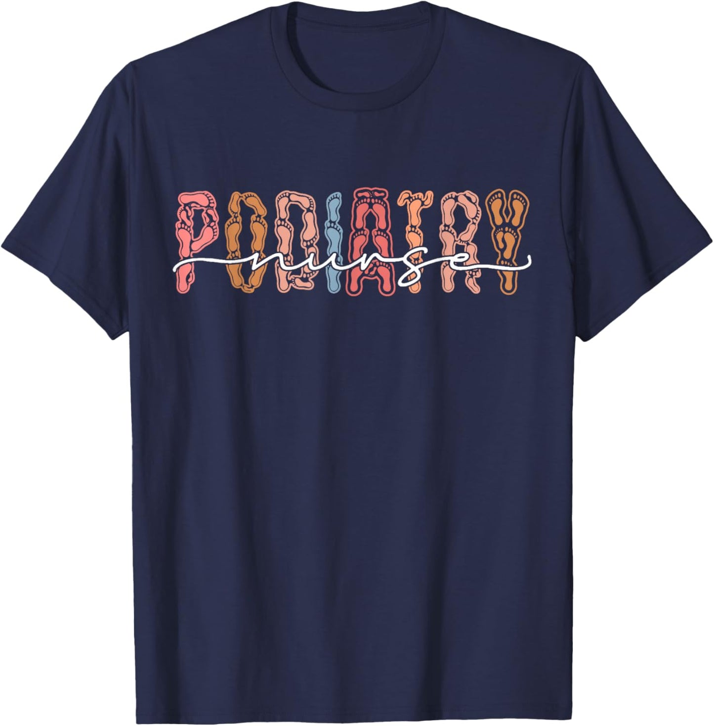 Funny Podiatry Nurse Medical Assistant Podiatrist T-Shirt - T-Shirt | Navy
