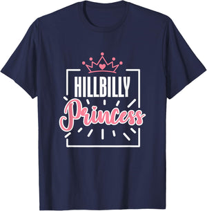 Hillbilly Princess Quote Country Life Trailer Park Redneck T-Shirt - T-Shirt | Navy