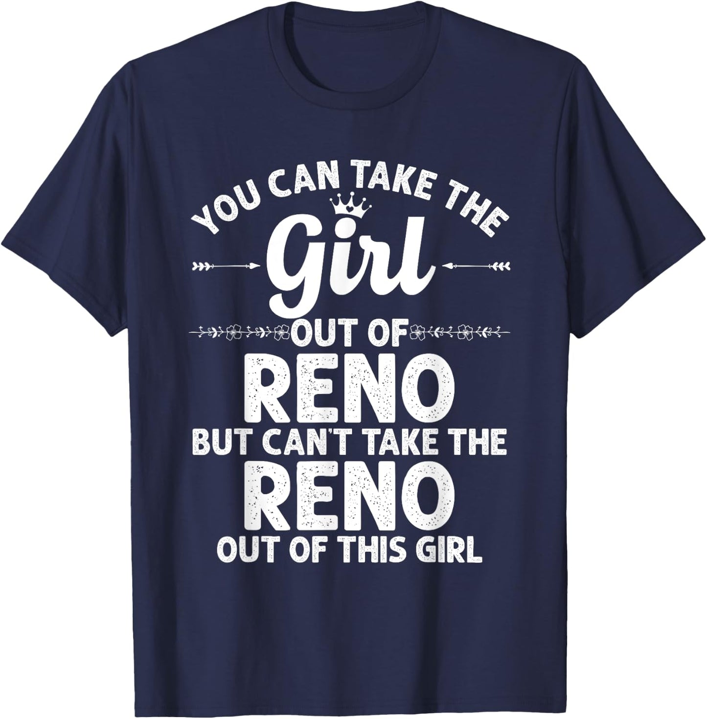 Girl Out Of RENO NV NEVADA Gift Funny Home Roots USA T-Shirt - T-Shirt | Navy