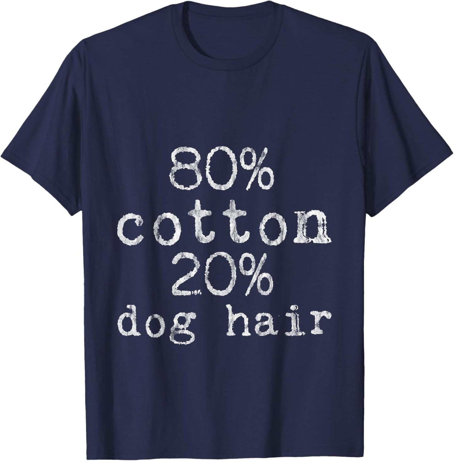 80% Cotton 20% Dog Hair -- Men Women Girls Kids T-Shirt - T-Shirt | Navy