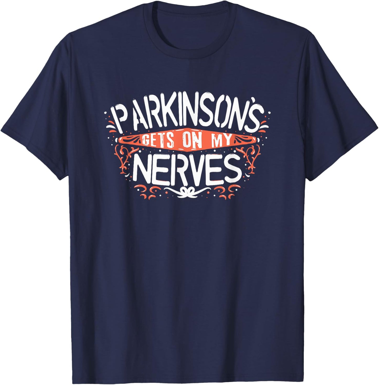 PARKINSONS AWARENESS: Gets On My Nerves T-Shirt - T-Shirt | Navy