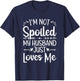 Funny Spoiled Wife Art Girls Husband Spoiled Wife T-Shirt - T-Shirt | Navy