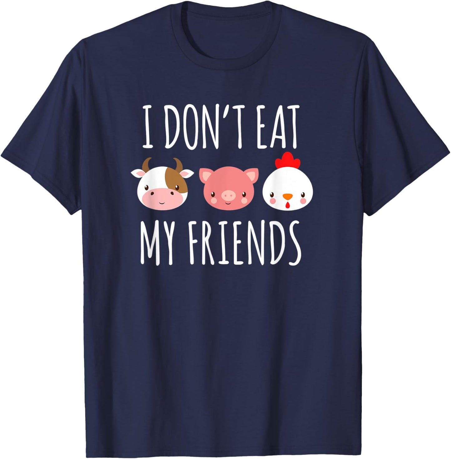 I Don't Eat My Friends Gifts For Vegetarians Fruitarians T-Shirt - T-Shirt | Navy