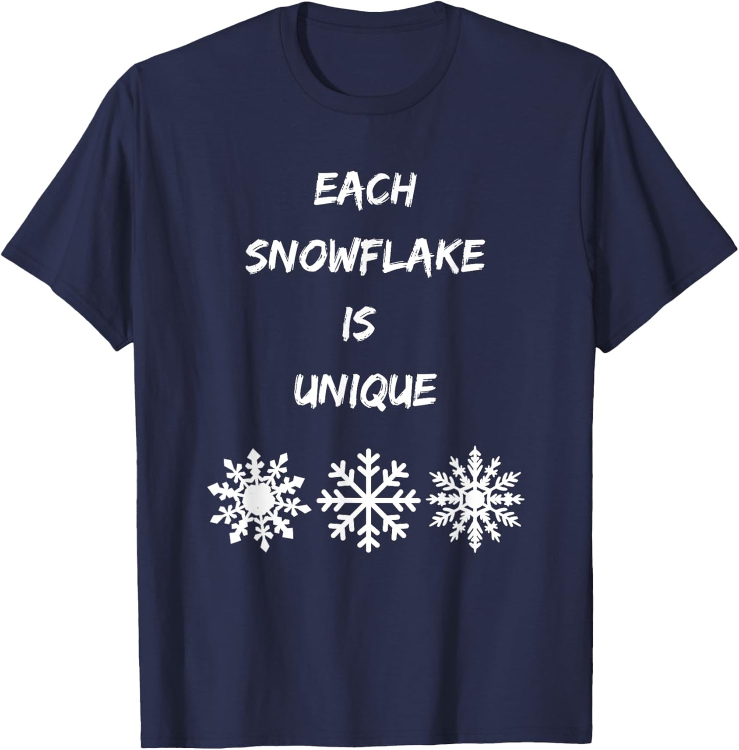 Every snowflake is unique snow lover snowing vibe snowfall T-Shirt - T-Shirt | Navy