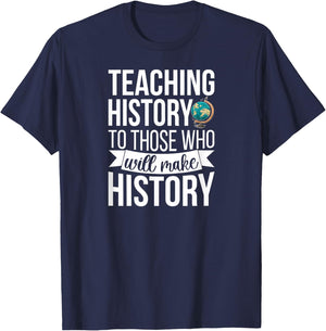 History Teacher Appreciation History Teaching T-Shirt - T-Shirt | Navy