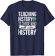 History Teacher Appreciation History Teaching T-Shirt - T-Shirt | Navy