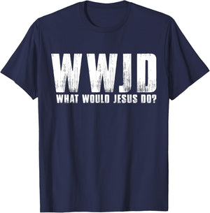 What Would Jesus Do? Wwjd Christian Believer Faith T-Shirt - T-Shirt | Navy