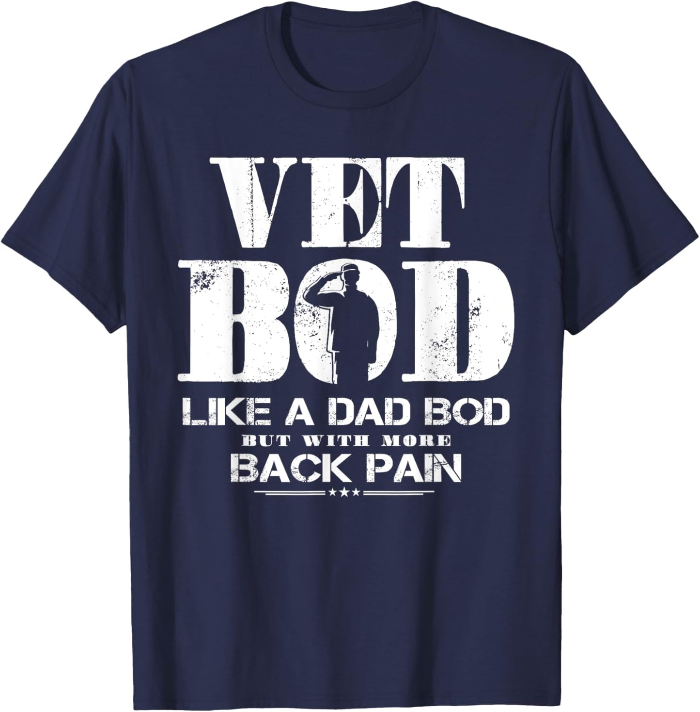 Vet Bod Like A Dad Bod But With More Back Pain T-Shirt - T-Shirt | Navy