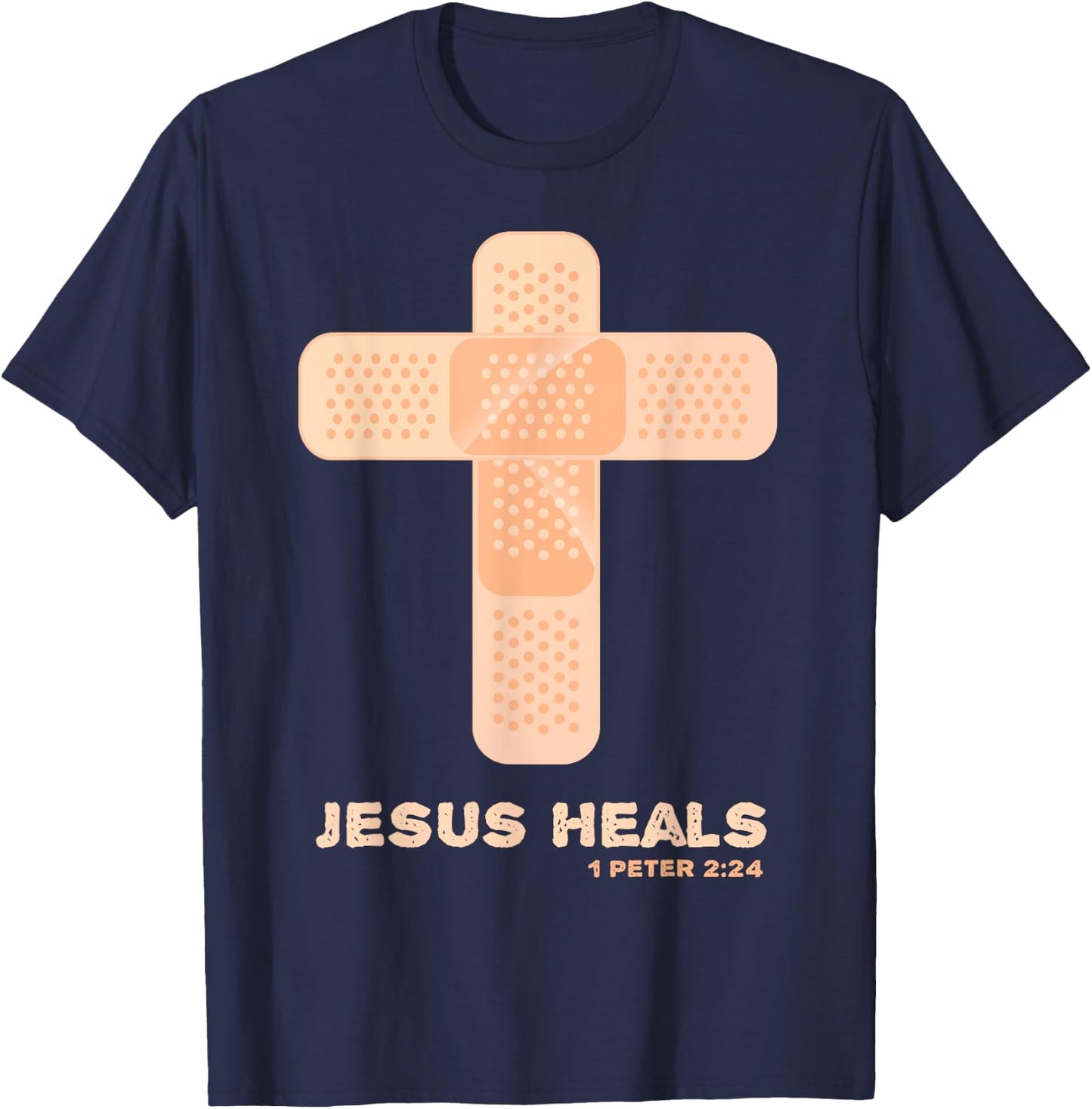 Jesus Heals - Christian Faith Healing Bible Verses 1 Peter 2 T-Shirt - T-Shirt | Navy