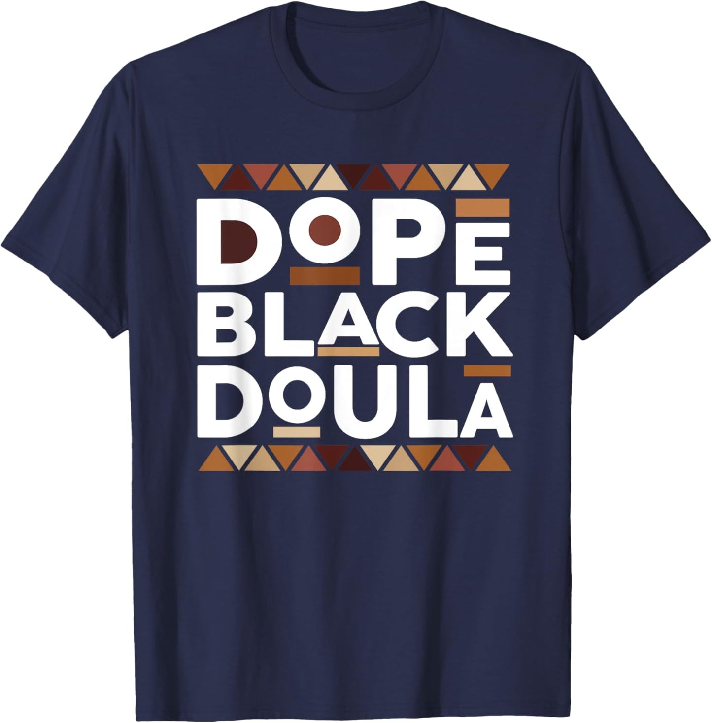 Dope Black Doula Black History Melanin Black Doula Midwife T-Shirt - T-Shirt | Navy