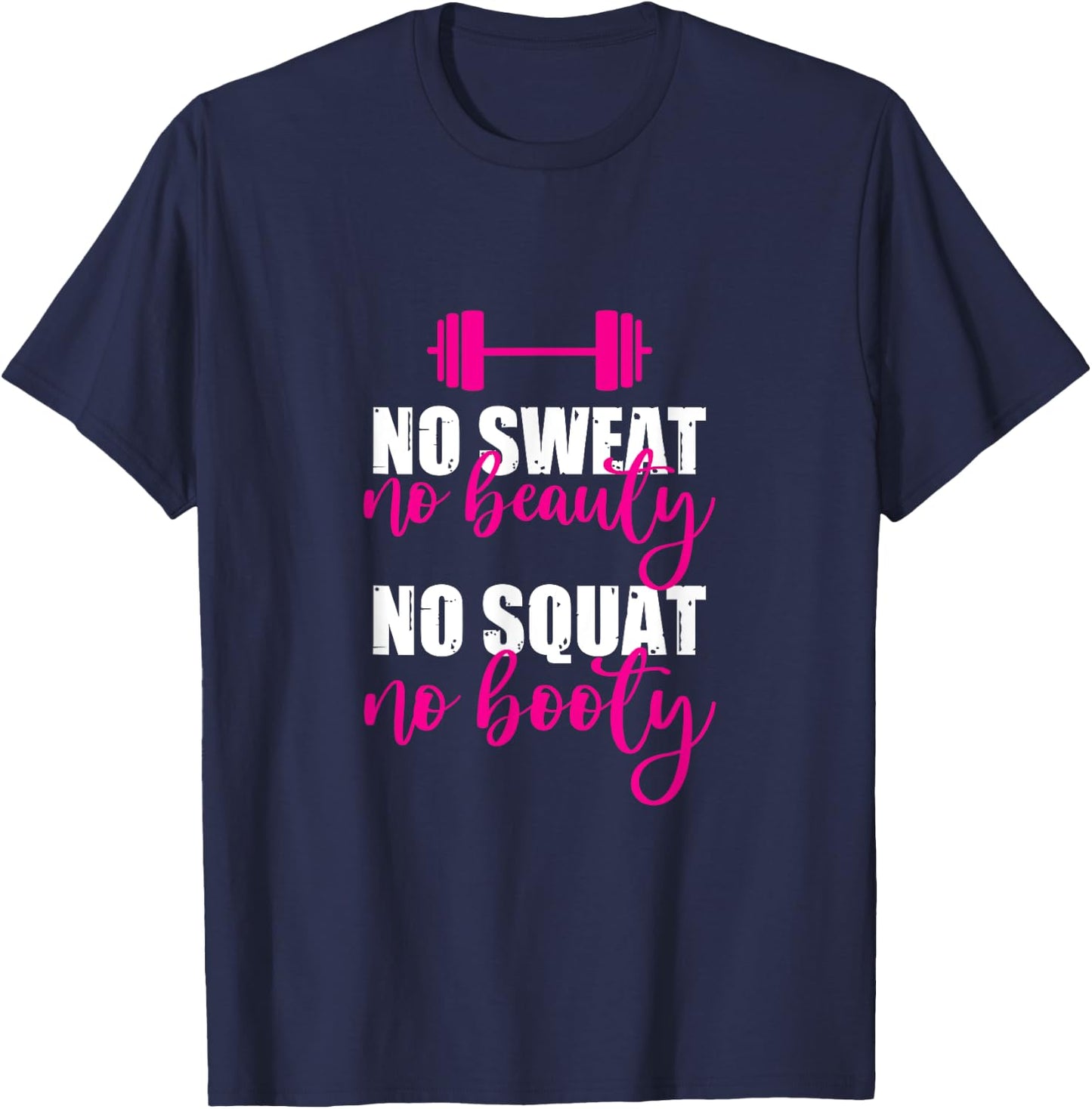 No Sweat No Beauty No Squat No Booty T-Shirt - T-Shirt | Navy