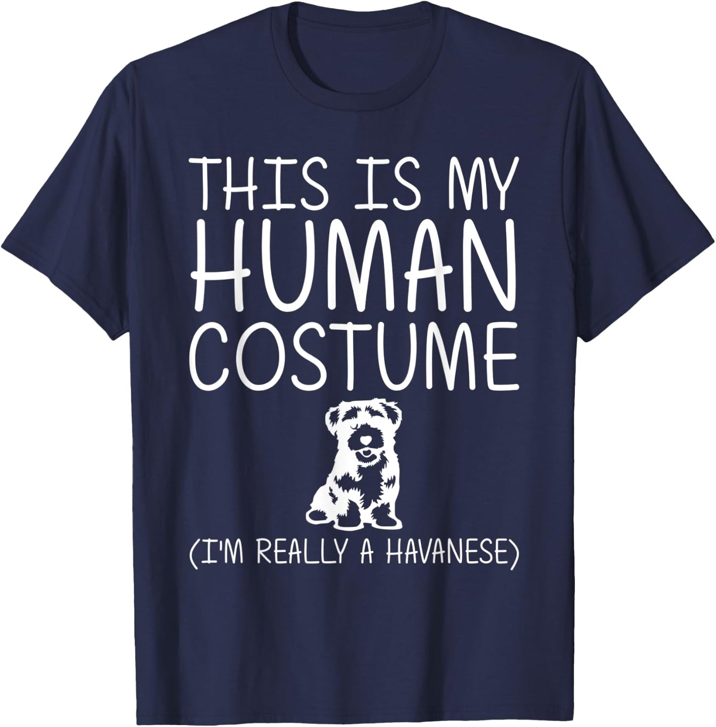 Havanese Easy Halloween Human Costume Dog Pup Puppy DIY Gift T-Shirt - T-Shirt | Navy