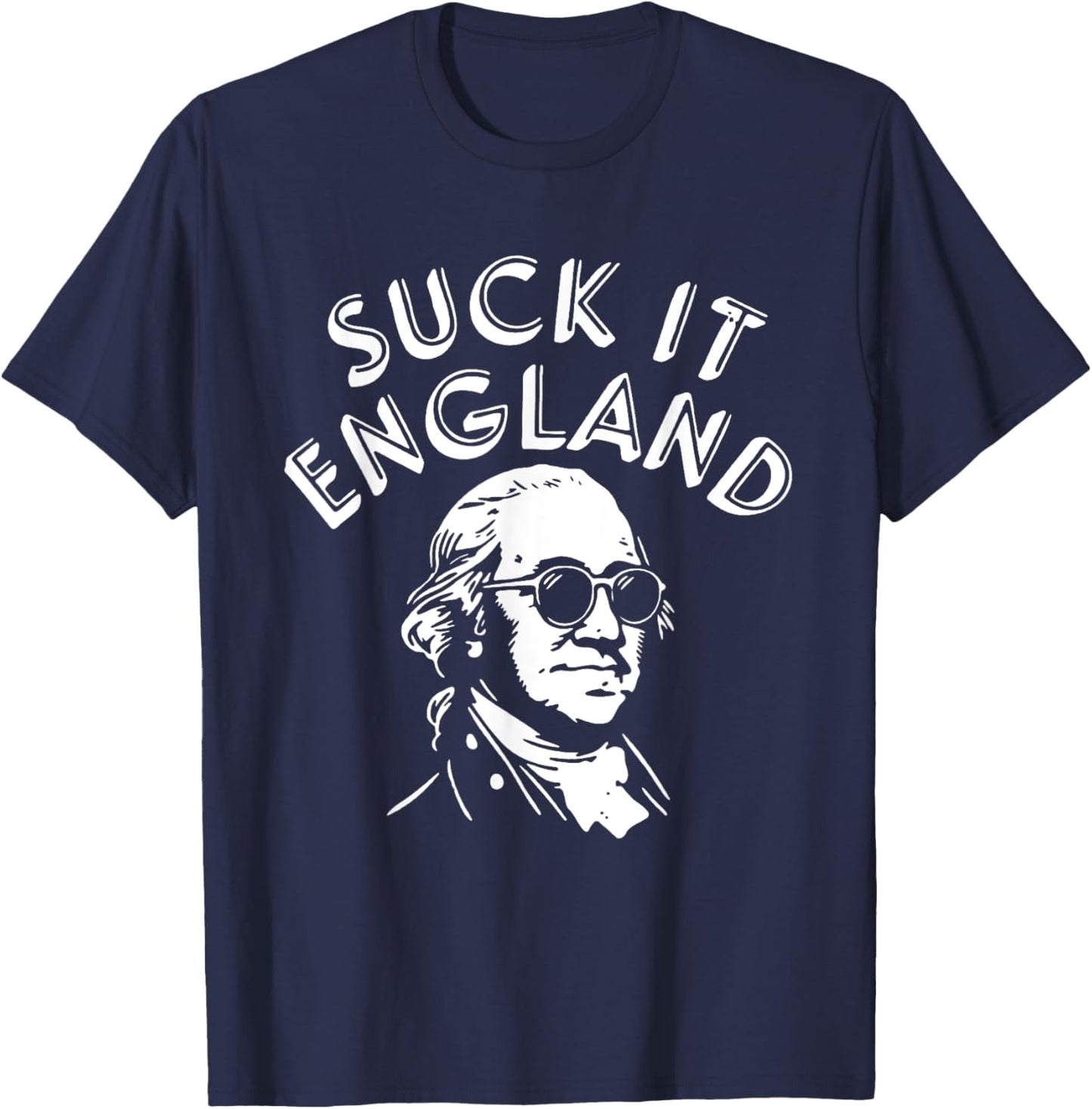 Suck It England 1776 American 4th Of July Women Men T-Shirt - T-Shirt | Navy