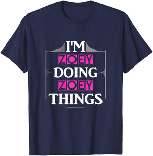 I'm Zoey Doing Zoey Things Funny First Name Gift T-Shirt - T-Shirt | Navy