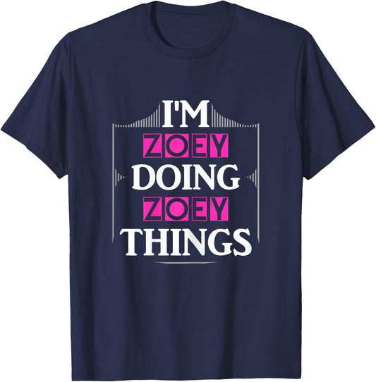 I'm Zoey Doing Zoey Things Funny First Name Gift T-Shirt - T-Shirt | Navy