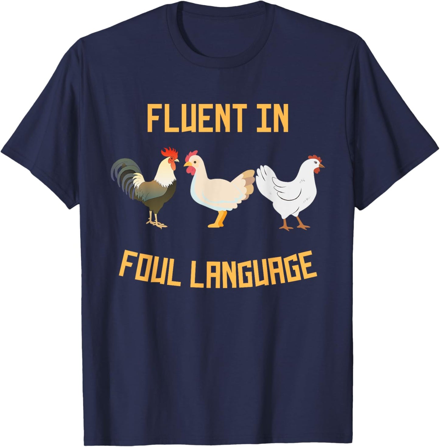 Fluent In Foul Language Chicken Shirts Funny T-Shirt - T-Shirt | Navy